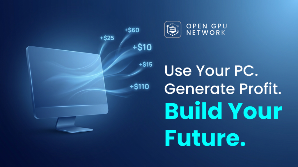 OpenGPU Network -Turn Your Computer Into A Revenue-Generating Engine In The AI Era OpenGPU Network -Turn Your Computer Into A Revenue-Generating Engine In The AI Era
