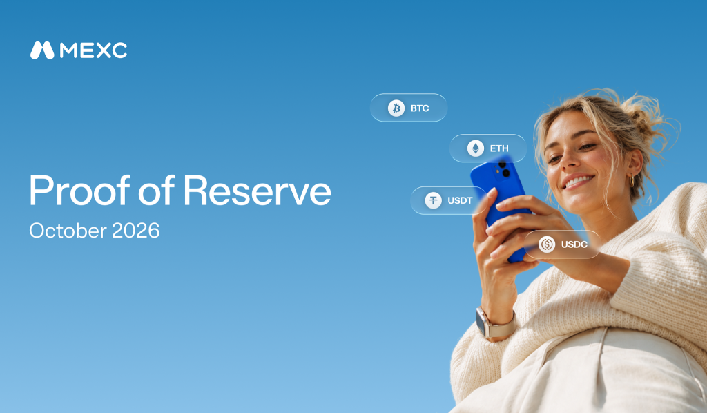 MEXC Releases October 2026 Proof of Reserves, Reinforcing User Trust Through Verifiable Transparency MEXC Releases October 2026 Proof of Reserves, Reinforcing User Trust Through Verifiable Transparency